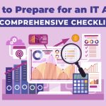 How to Prepare for an IT Audit: A Comprehensive Checklist