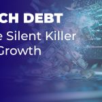 Tech Debt: Hidden Risks That Slowly Kill Growth